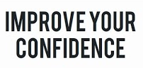 Improve Your Confidence